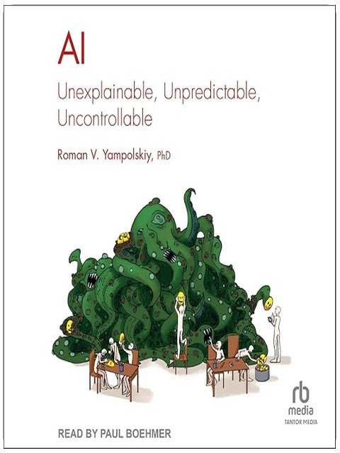 AI: Unexplainable, Unpredictable, Uncontrollable