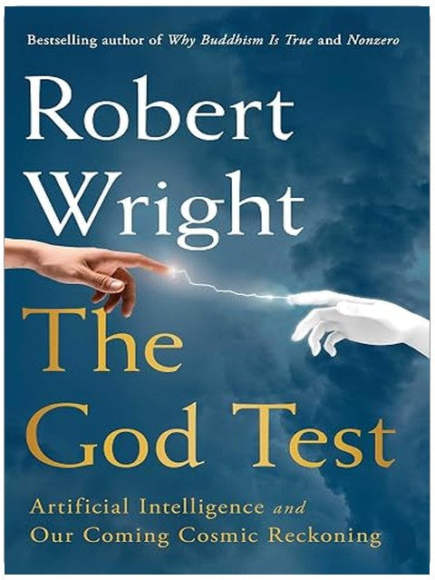 The God Test: Artificial Intelligence and Our Coming Cosmic Reckoning