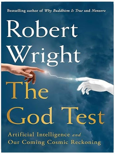The God Test: Artificial Intelligence and Our Coming Cosmic Reckoning