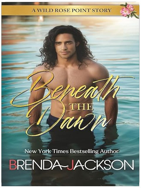 BENEATH THE DAWN: WILD ROSE POINT