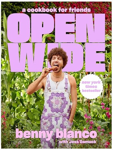Open Wide: A Cookbook for Friends – An Instant NYT Bestselling Guide for the Ultimate Dinner Party