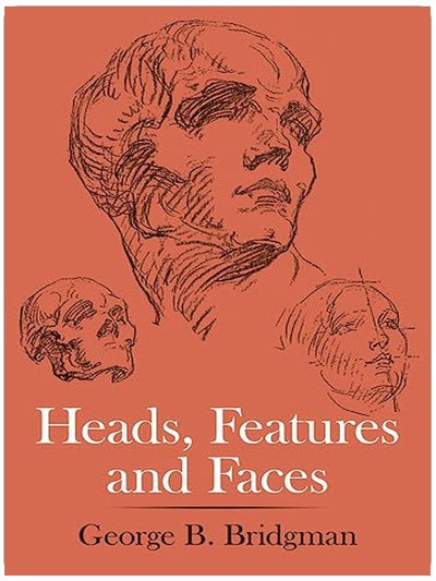 Heads, Features and Faces (Dover Anatomy for Artists)