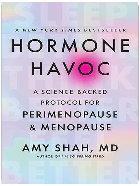 Hormone Havoc: A Science-Backed Protocol for Perimenopause and Menopause: Sleep Better. Think Better. Feel Better. – The Essential Doctor's Guide to Gut Health and Hormone Balance
