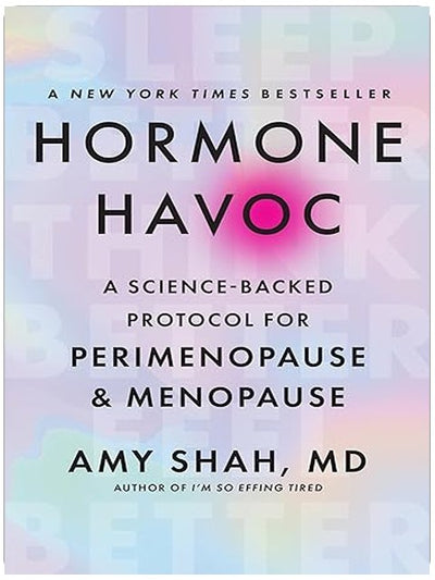 Hormone Havoc: A Science-Backed Protocol for Perimenopause and Menopause: Sleep Better. Think Better. Feel Better. – The Essential Doctor's Guide to Gut Health and Hormone Balance