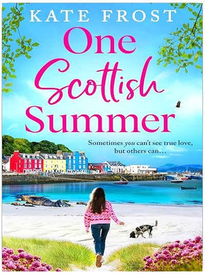 One Scottish Summer: A BRAND NEW enchanting romance set on the stunning Isle of Mull from Kate Frost