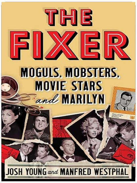 The Fixer: Moguls, Mobsters, Movie Stars, and Marilyn