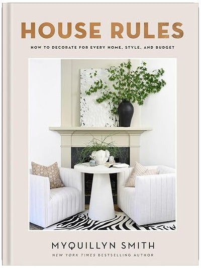 House Rules: How to Decorate for Every Home, Style, and Budget | Cozy Minimalist Guide to Interior Design and Home Organization | Beautiful Wedding Shower or Housewarming Gift