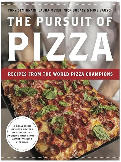 The Pursuit of Pizza: Recipes from the World Pizza Champions