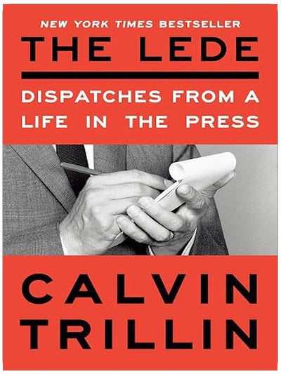 The Lede: Dispatches from a Life in the Press