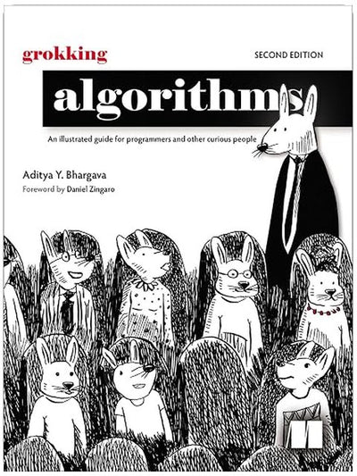 Grokking Algorithms, Second Edition: An illustrated guide for programmers and other curious people