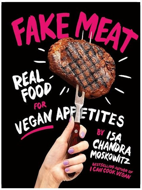 Fake Meat: Real Food for Vegan Appetites