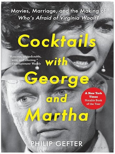 Cocktails with George and Martha: Movies, Marriage, and the Making of Who’s Afraid of Virginia Woolf?