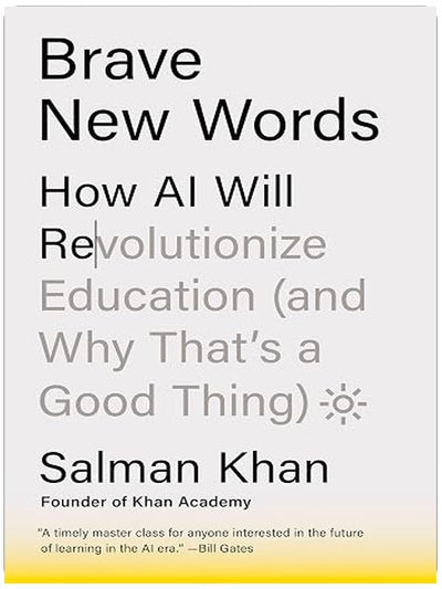 Brave New Words: How AI Will Revolutionize Education (and Why That's a Good Thing)
