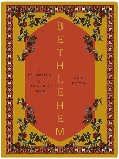 Bethlehem: A Celebration of Palestinian Food