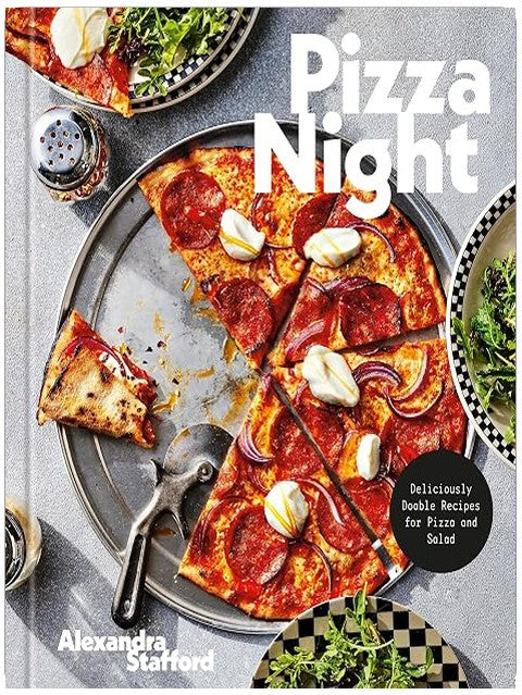 Pizza Night: Deliciously Doable Recipes for Pizza and Salad