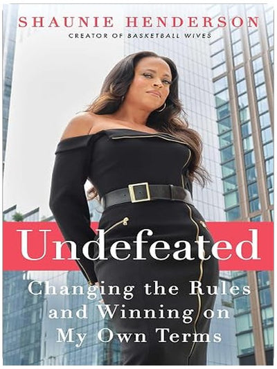 Undefeated: Changing the Rules and Winning on My Own Terms
