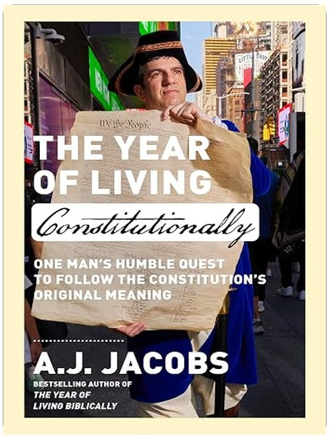 The Year of Living Constitutionally: One Man's Humble Quest to Follow the Constitution's Original Meaning