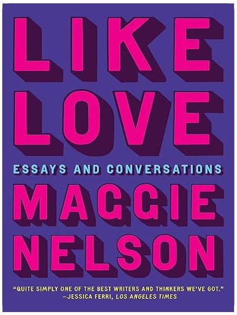 Like Love: Essays and Conversations