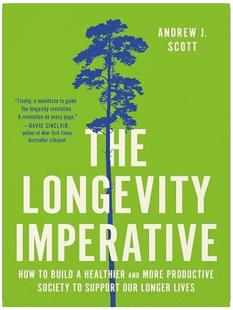 The Longevity Imperative: How to Build a Healthier and More Productive Society to Support Our Longer Lives