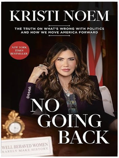 No Going Back: The Truth on What's Wrong with Politics and How We Move America Forward