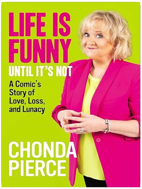 Life Is Funny Until It's Not: A Comic's Story of Love, Loss, and Lunacy