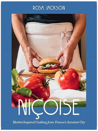 Niçoise: Market-Inspired Cooking from France's Sunniest City